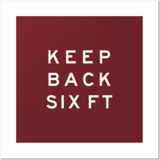 Keep Back Six Feet Posters and Art